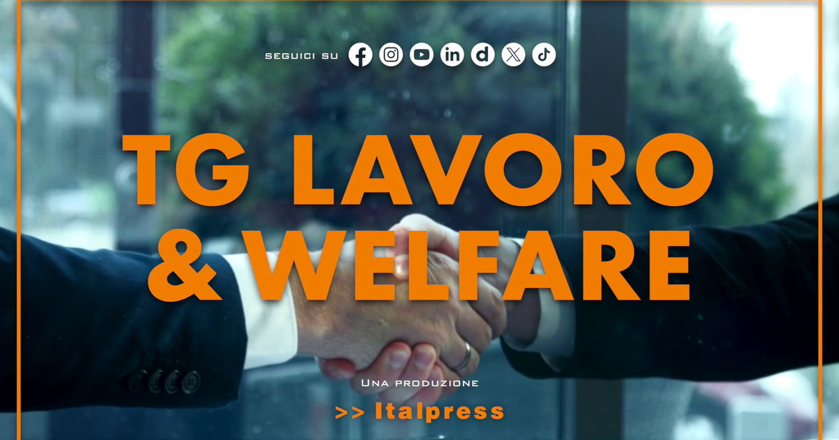 Tg Lavoro & Welfare - 17/7/2025