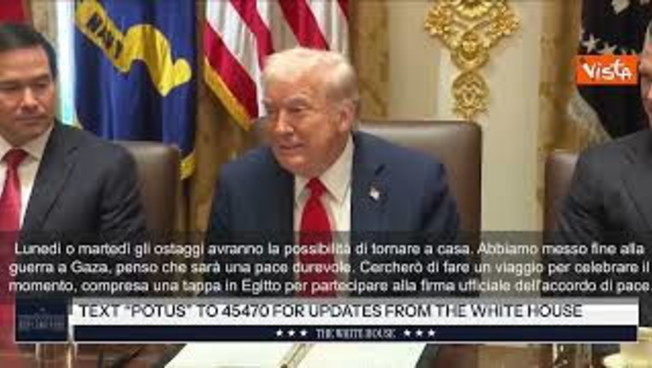Trump: Abbiamo messo fine alla guerra a Gaza, ostaggi liberi lunedì o martedì Trump: Abbiamo messo fine alla guerra a Gaza, ostaggi liberi lunedì o martedì