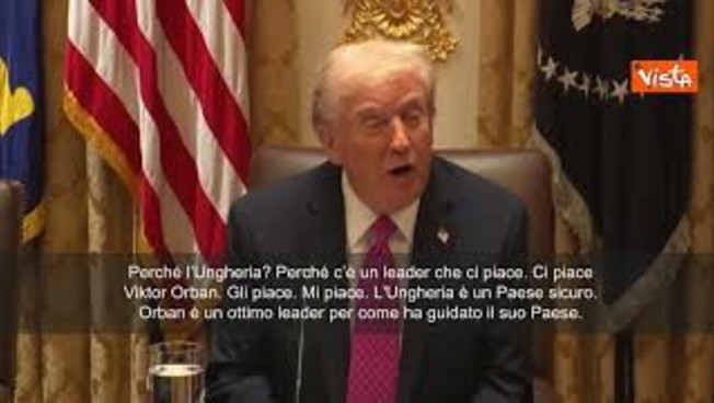 Trump: Con Putin incontro a Budapest perché mi piace Orban