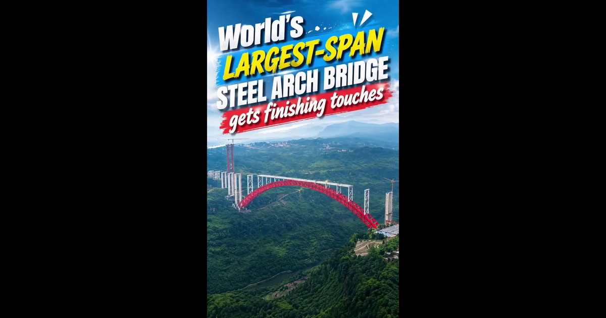 Cina, ultimi ritocchi a ponte ad arco in acciaio con campata più ampia del mondo